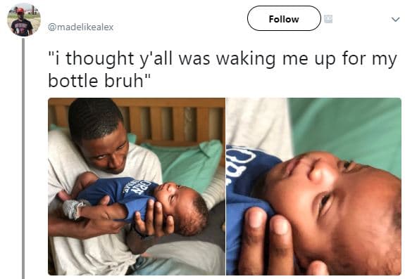 Follow madelikealex thought y'all was waking me up for my bottle bruh'