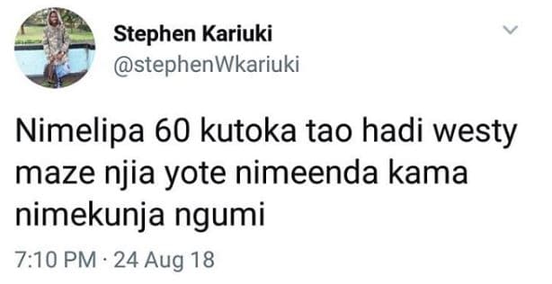 Stephen kariuki stephenwkariuki nimelipa 60 kutoka tao hadi westy maze njia yote