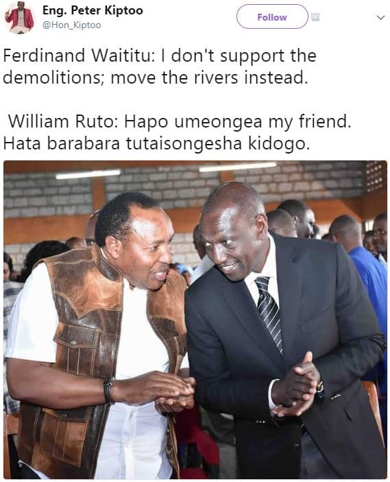 Eng. peter kiptoo hon_kiptoo follow ferdinand waititu don't support the demoliti