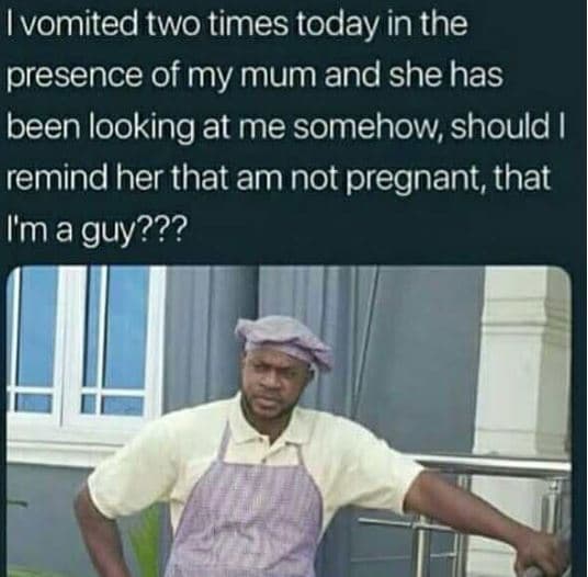 Ivomited two times today in the presence of my mum and she has been looking at m