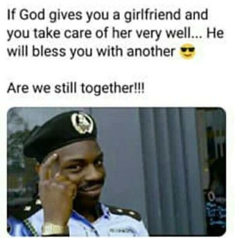 If god gives you a girlfriend and you take care of her very well. he will bless