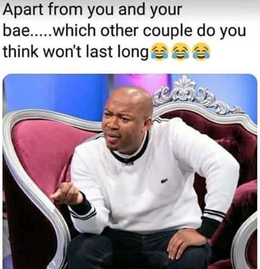 Apart from you and your bae which other couple do you think won't last long