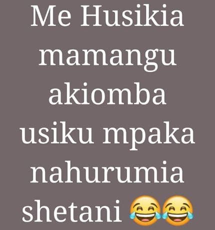 Me husikia mamangu akiomba usiku mpaka nahurumia shetani