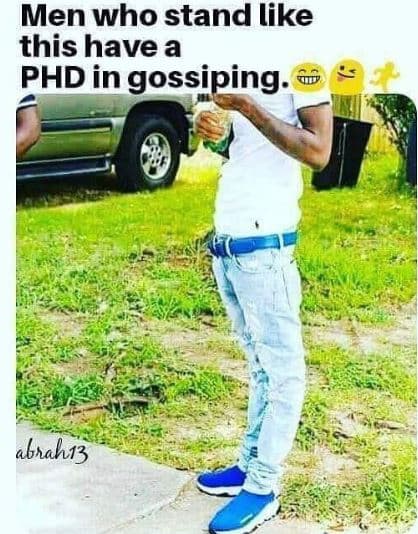 Men who stand like this have a phdin gossiping. abnahn3