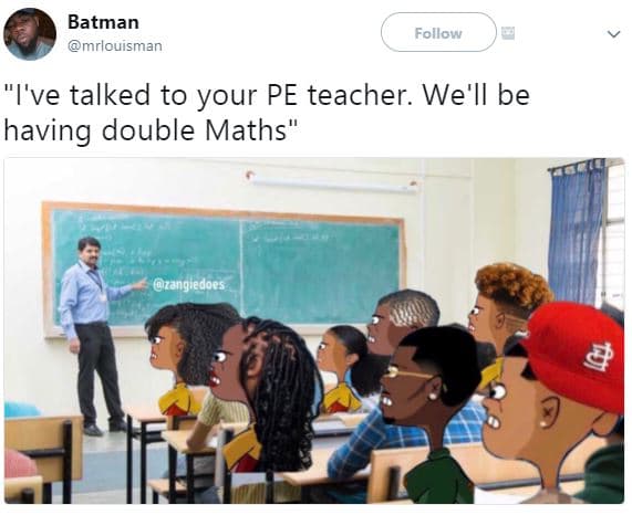 Batman mrlouisman follow i've talked to your pe teacher. we'll be having double
