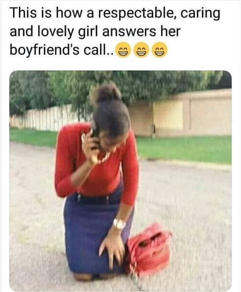 This is how a respectable caring and lovely girl answers her boyfriend's call..