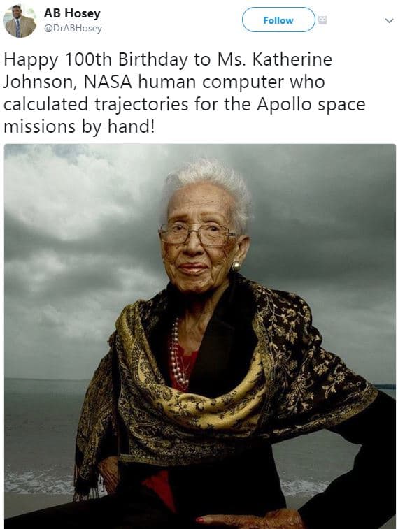 Ab hosey drabhosey follow happy 1ooth birthday to ms. katherine johnson nasa hum