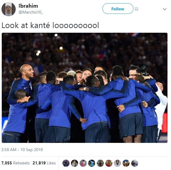 Ibrahim marchis10 follow look at kanté loooooooool 2.58 am 10 sep 7,055 retweets