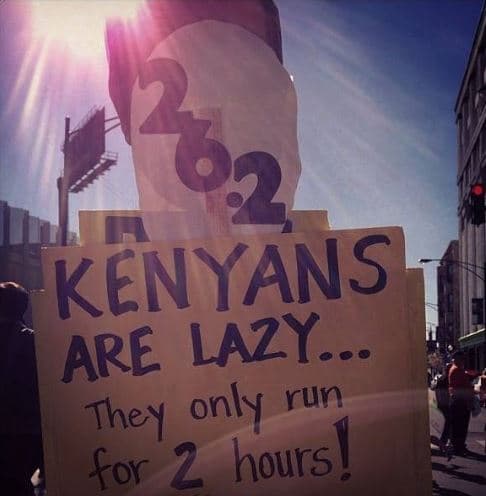 Kenyans are lazy they only run or' 2 hours!