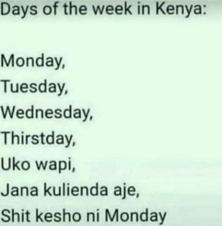 Days of the week in kenya monday tuesday wednesday, thirstday uko wapi, jana kul