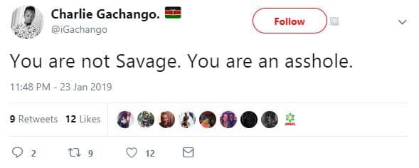 Charlie gachango. igachango follow you are not savage. you are an asshole 11.48