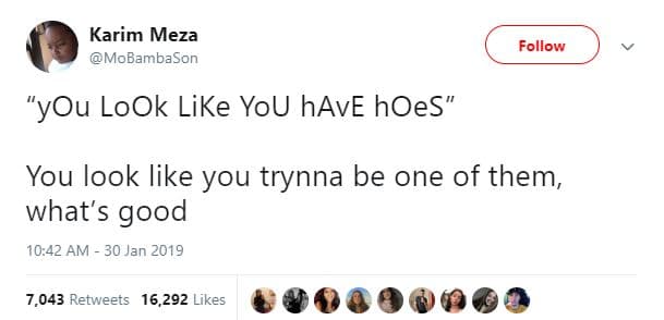 Karim meza mobambason follow 'you look like you have hoes you look like you tryn