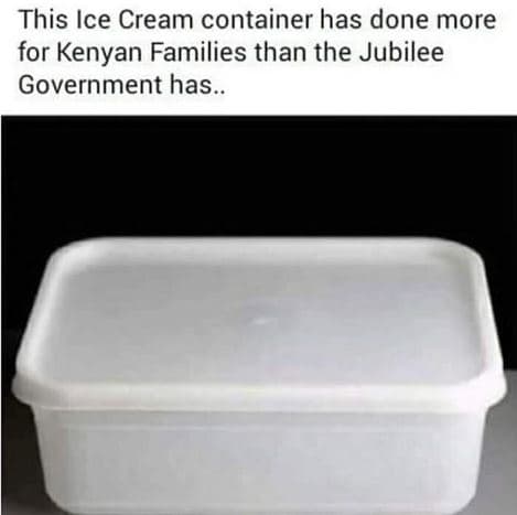 This ice cream container has done more for kenyan families than the jubilee gove