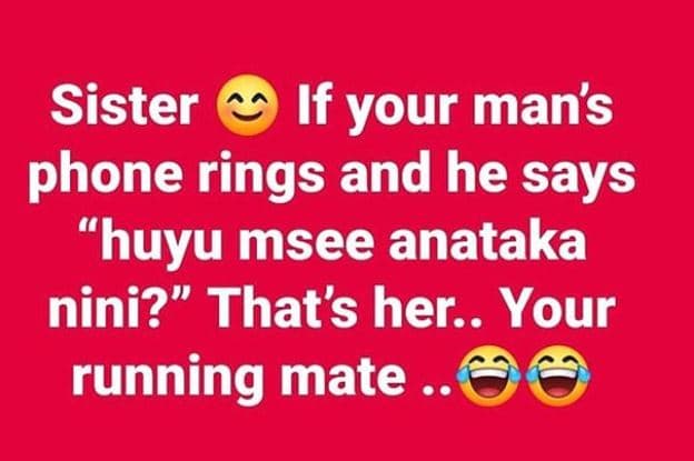 Sister if your man's phone rings and he says huyu msee anataka nini? that's her.