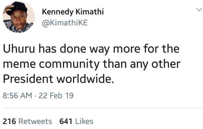 Kennedy kimathi kimathike uhuru has done way more for the meme community than an