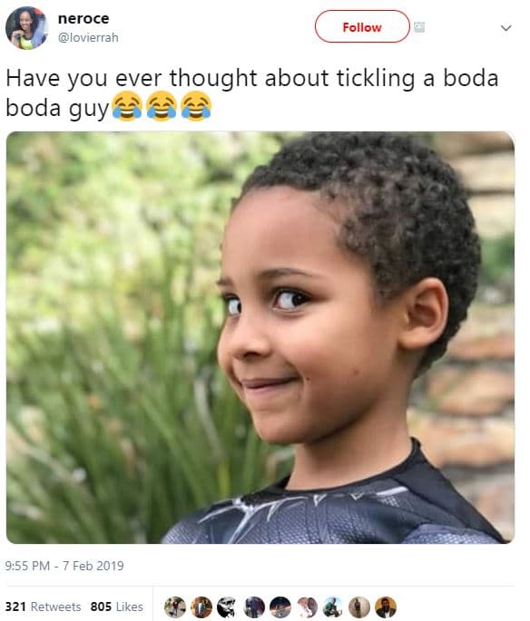 Neroce lovierrah follow have you ever thought about tickling a boda boda guy 9,5