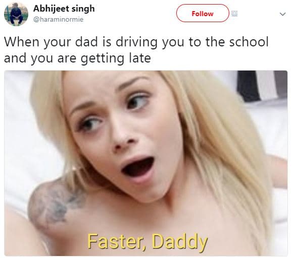 Abhijeet singh haraminormie follow when your dad is driving you to the school an