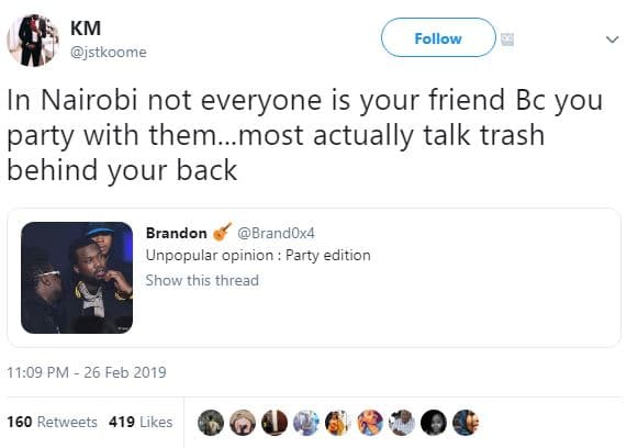 Km jstkoome follow in nairobi not everyone is your friend bc you party with them