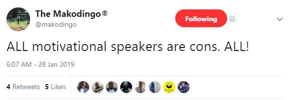 The makodingo makodingo following all motivational speakers are cons. all! 6.07