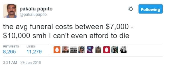 Pakalu papito pakalupapito following the avg funeral costs between 7,000 10,000