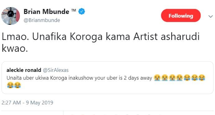 Brian mbunde brianmbunde following lmao. unafika koroga kama artist asharudi kwa