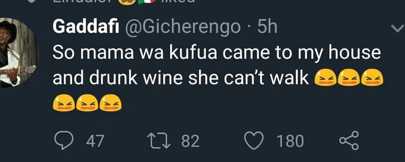 Gaddafi gicherengo 5h so mama wa kufua came to my house and drunk wine she can't