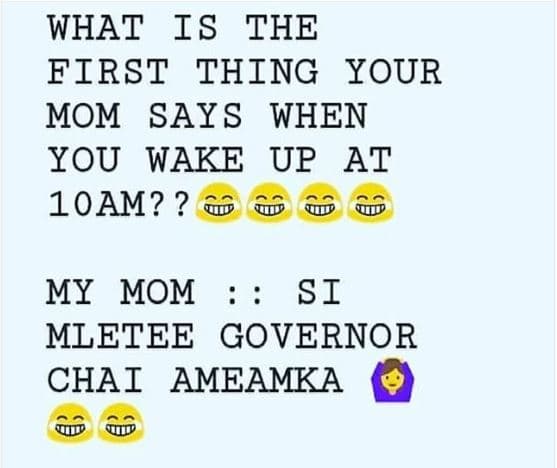 What is the first thing your mom says when you wake up ai 1oam? ? my mom si mlet