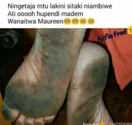 Ningetaja mtu lakini sitaki niambiwe ali ooooh hupendi madem wanaitwa maureen al