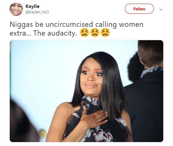 Kaylie kaylen_n23 follow niggas be uncircumcised calling women extra. the audaci