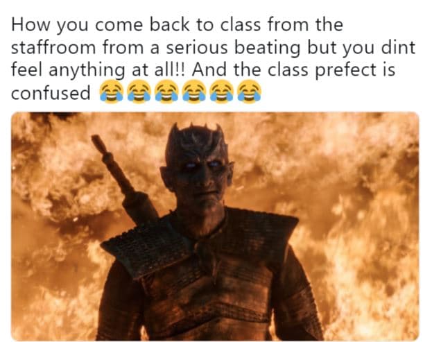 How you come back to class from the staffroom from a serious beating but you din