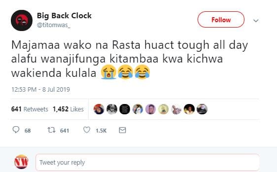 Big back clock titomwas follow majamaa wako na rasta huact tough all day alafu w