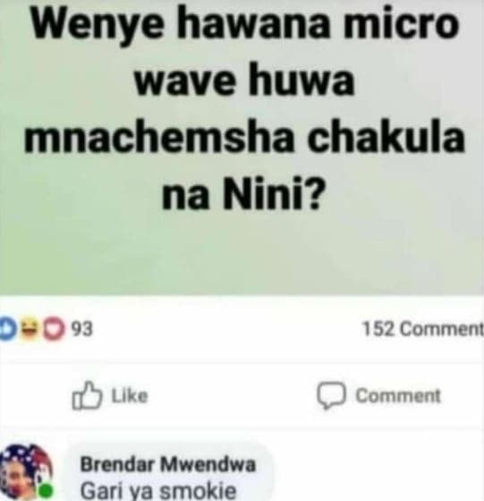 Wenye hawana micro wave huwa mnachemsha chakula na nini? 0 93 152 commen uke com