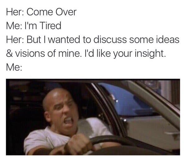 Her come over me i'm tired her but i wanted to discuss some ideas visions of min