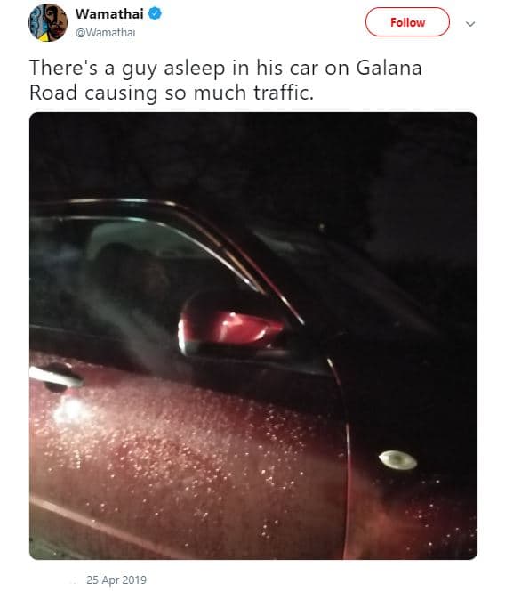 Wamathai wamathai follow there's a guy asleep in his car on galana road causing