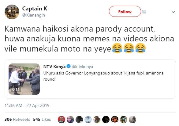 Captain k kianangih follow kamwana haikosi akona parody account, huwa anakuja ku
