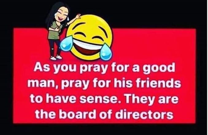 As you pray for a good man, pray for his friends to have sense. they are the boa