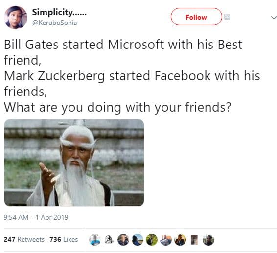 Simplicity kerubosonia follow bill gates started microsoft with his best friend,
