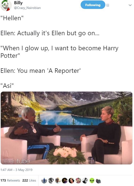 Billy crazy_nairobian following 'hellen ellen actually it's ellen but g0 on. whe