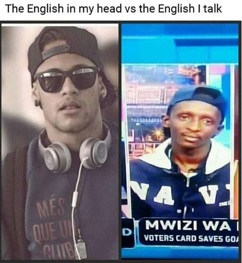 The english in my head vs the english talk mes ' que u7 giub mwizi wa voters car