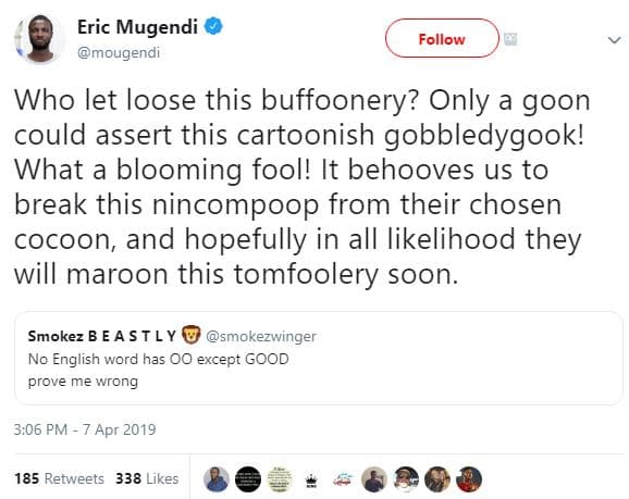 Eric mugendi mougendi follow who let loose this buffoonery? only a goon could as