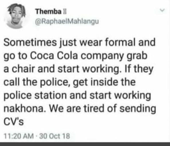 Themba 4 raphaelmahlangu sometimes just wear formal and g0 to coca cola company