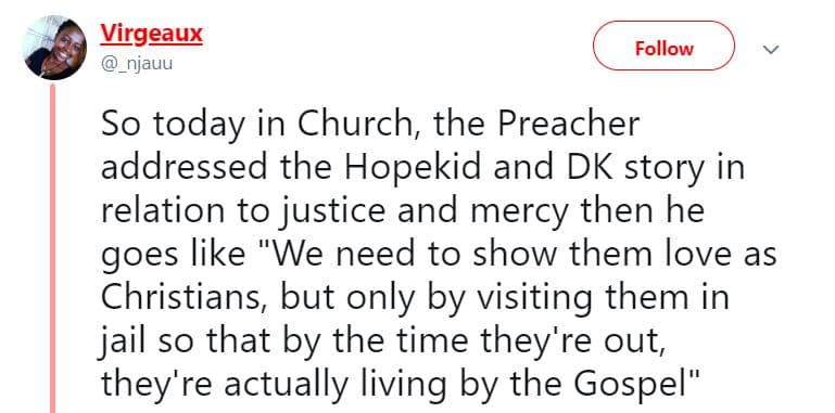 Virgeaux _njauu follow so today in church, the preacher addressed the hopekid an