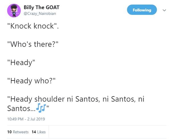 Billy the goat crazy_nairobian following knock knock_ who's there? heady heady w