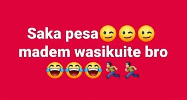 Saka pesa madem wasikuite bro