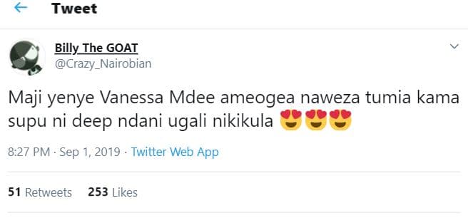 Tweet billy_the goai crazy_nairobian maji yenye vanessa mdee ameogea naweza tumi