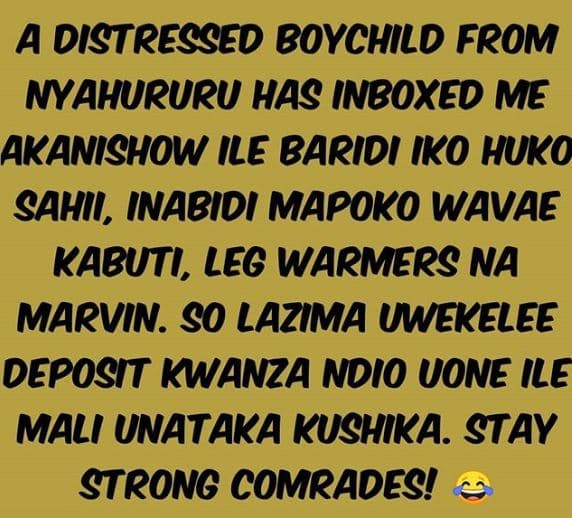 A distressed boychild from nahururu has inboxed me akanishow ile baridi iko huko