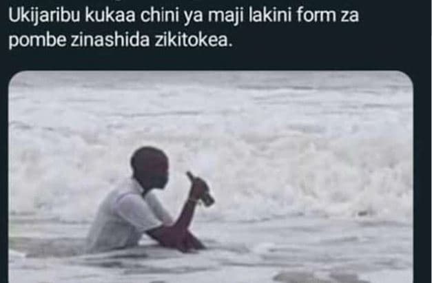 Ukijaribu kukaa chini ya maji lakini form za pombe zinashida zikitokea.