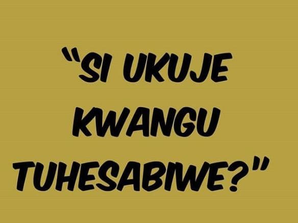Si ukuje kwangu tuhesabiwe?