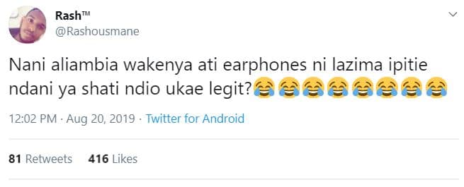 Rash rashousmane nani aliambia wakenya ati earphones ni lazima ipitie ndani ya s