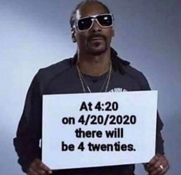 At 4.20 on 420 there will be 4 twentes.